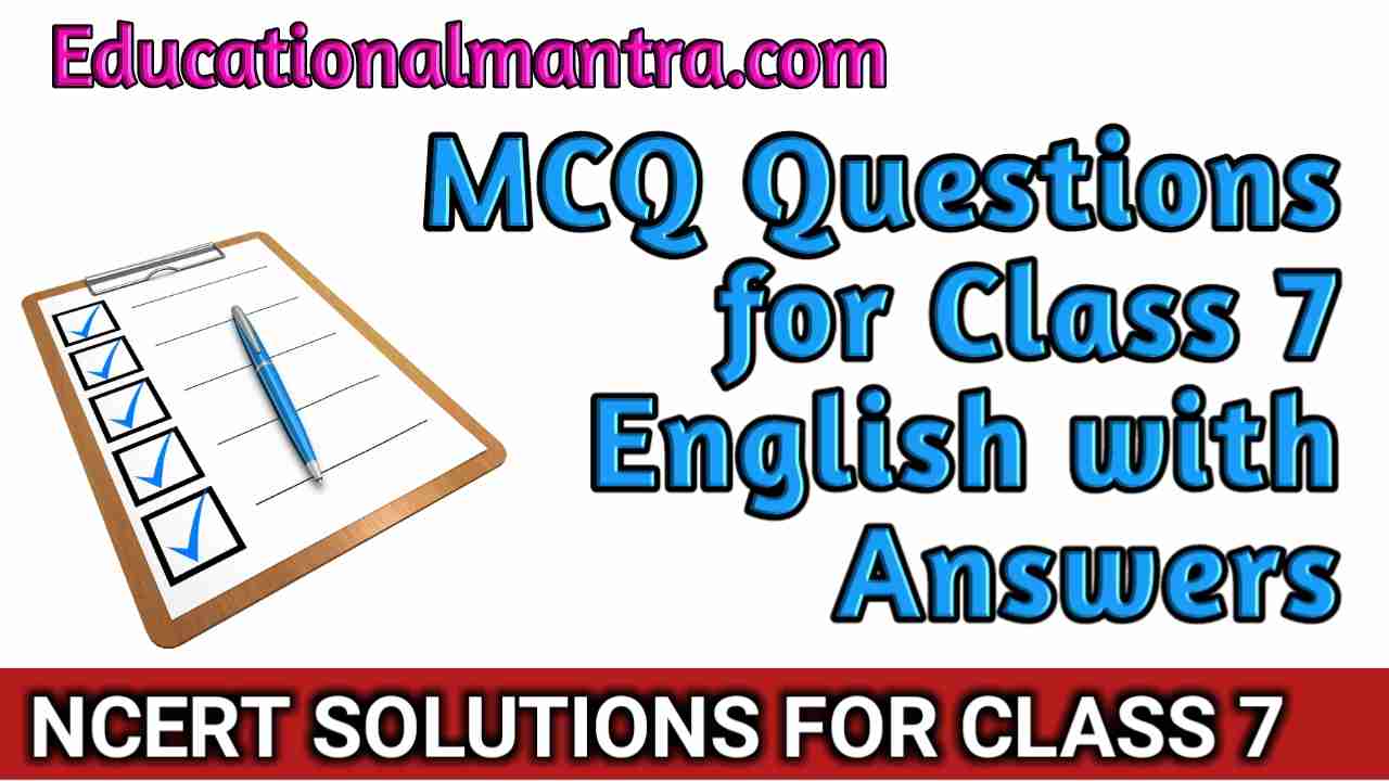 CBSE | MCQ | Mcq Questions for Class 7 English