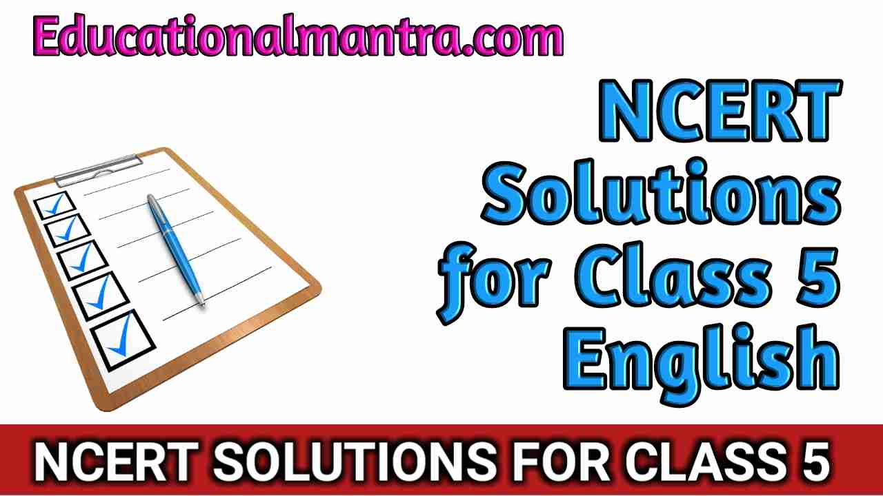 NCERT Solutions for Class 5 English Marigold Unit 8 Nobody’s Friend