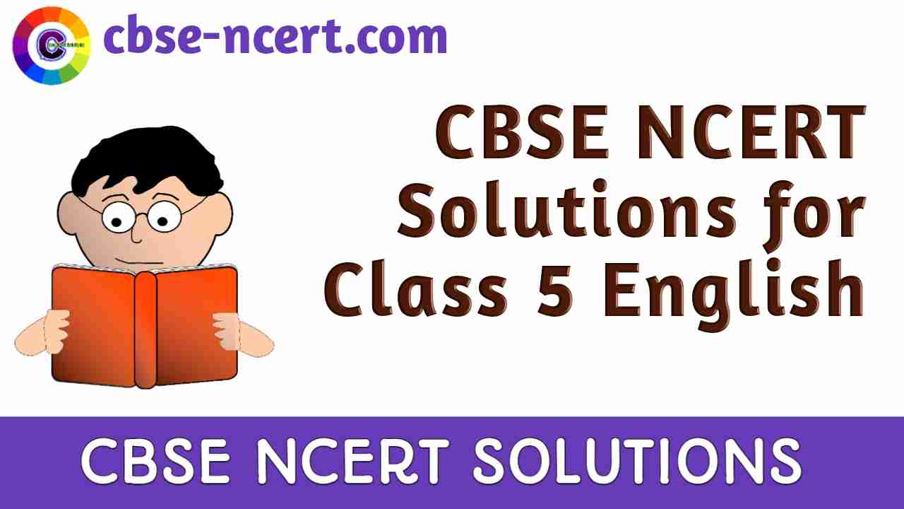 Cbse | Syllabus | Ncert | Solutions | Class 5 English Cbse | Syllabus | Ncert | Solutions | Class 5 English